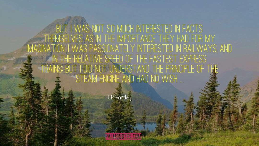 L.P. Hartley Quotes: But I was not so