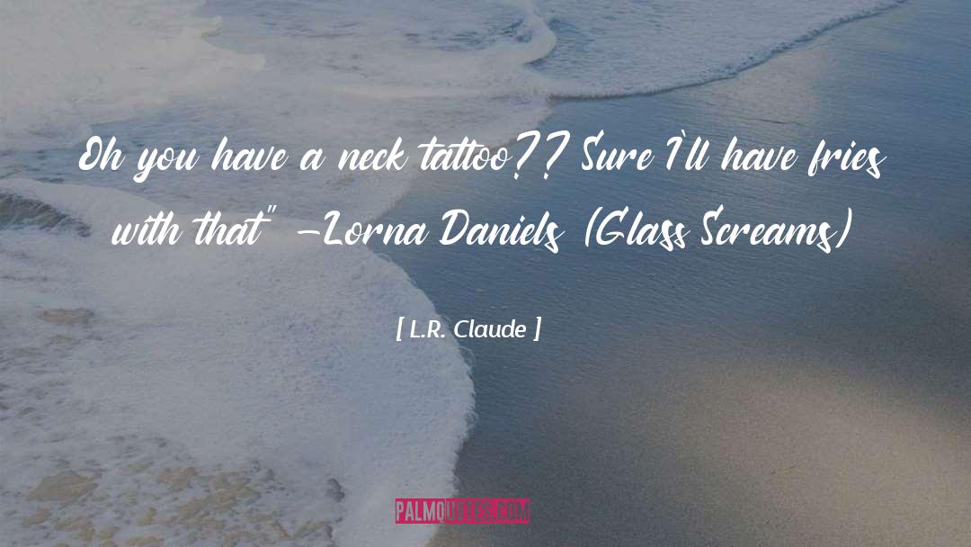 L.R. Claude Quotes: Oh you have a neck