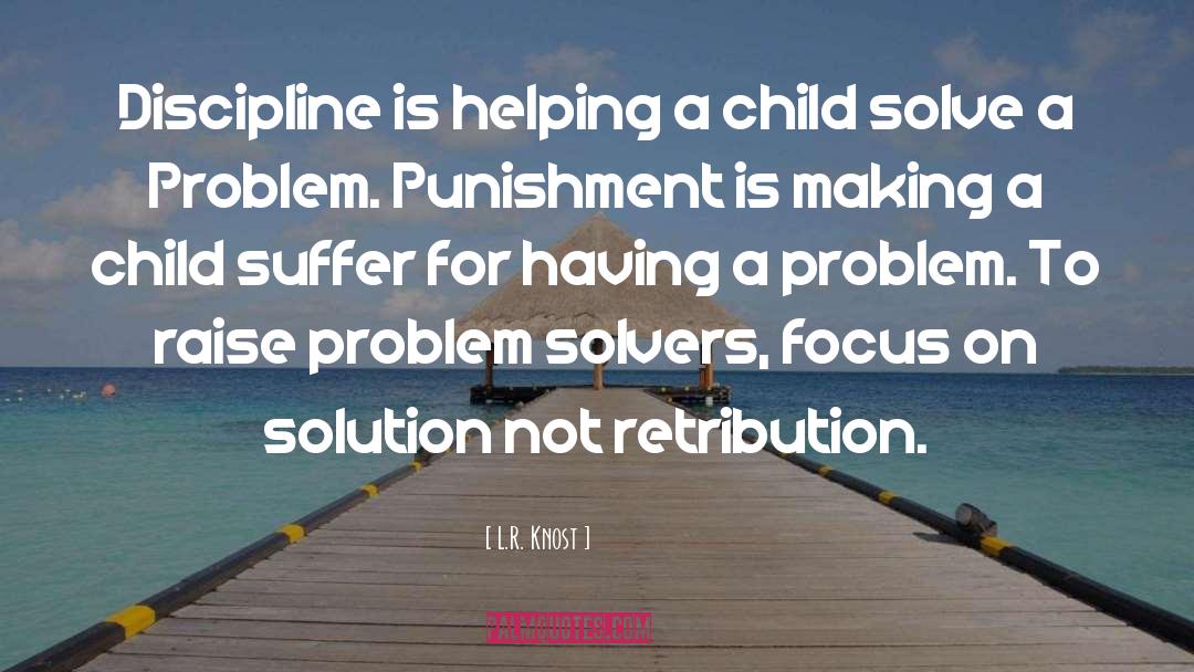 L.R. Knost Quotes: Discipline is helping a child