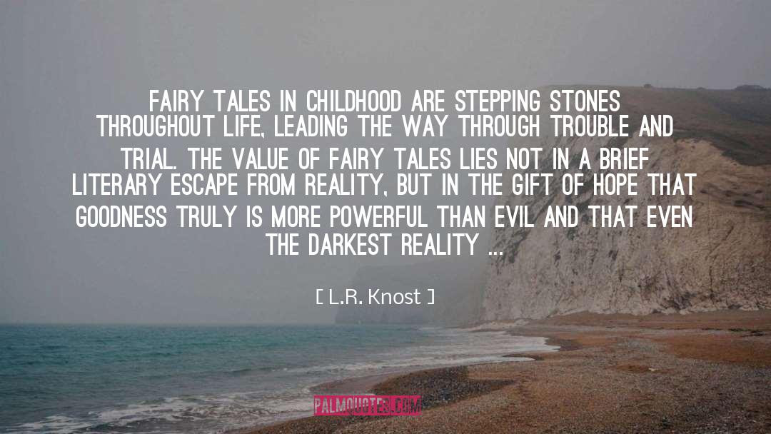 L.R. Knost Quotes: Fairy tales in childhood are