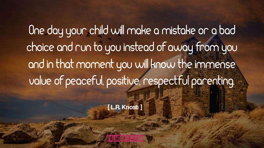 L.R. Knost Quotes: One day your child will