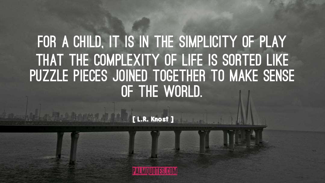 L.R. Knost Quotes: For a child, it is