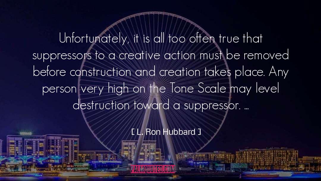 L. Ron Hubbard Quotes: Unfortunately, it is all too