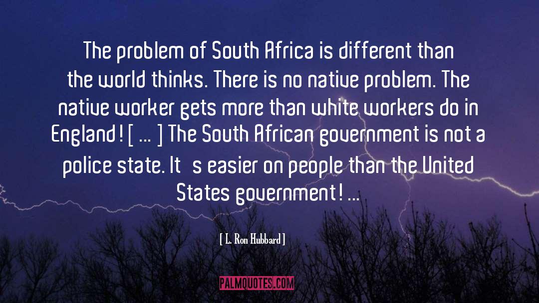 L. Ron Hubbard Quotes: The problem of South Africa