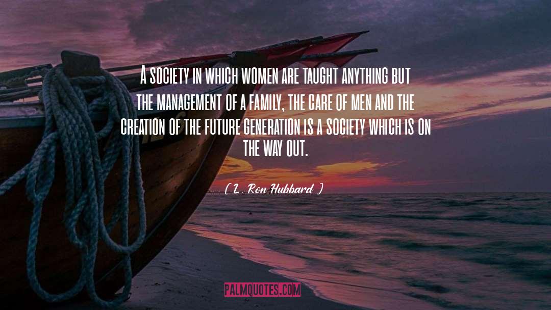 L. Ron Hubbard Quotes: A society in which women