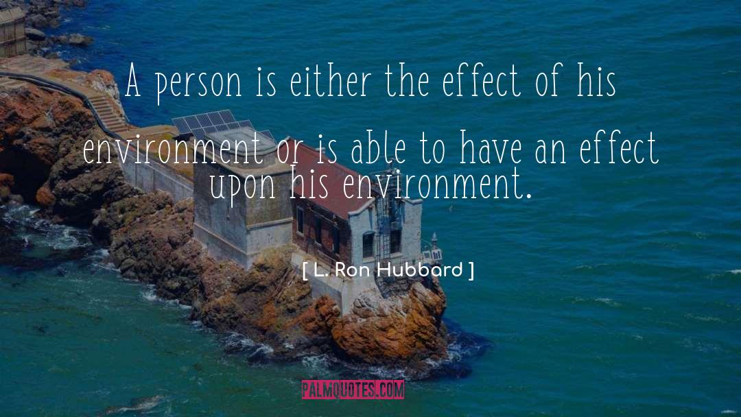 L. Ron Hubbard Quotes: A person is either the