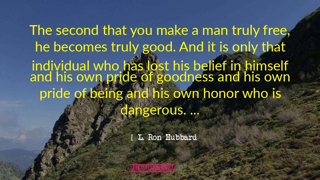 L. Ron Hubbard Quotes: The second that you make