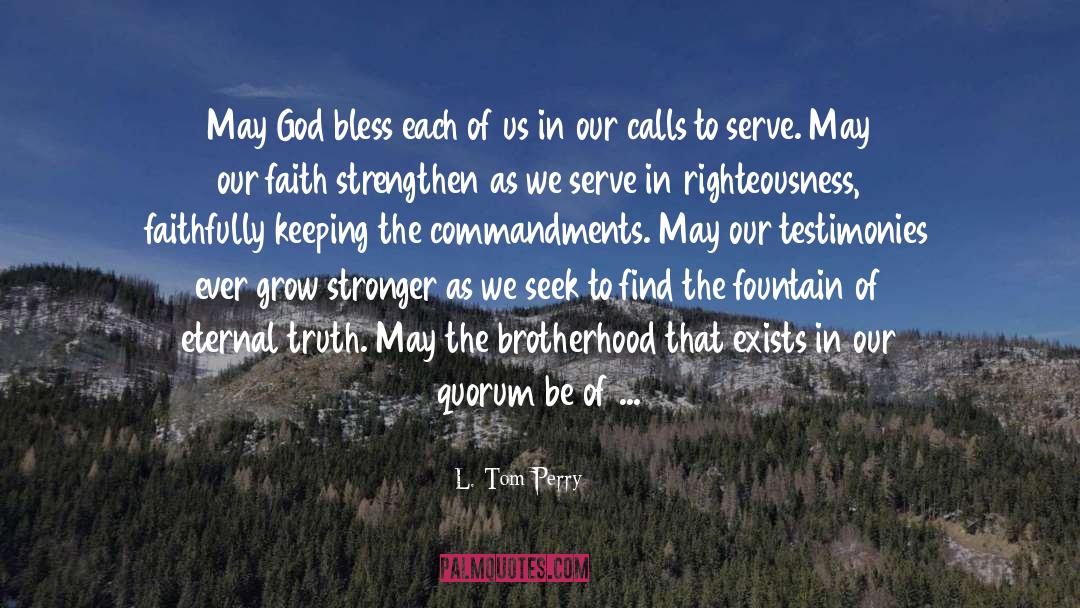 L. Tom Perry Quotes: May God bless each of