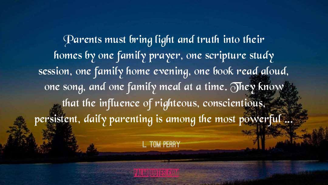 L. Tom Perry Quotes: Parents must bring light and