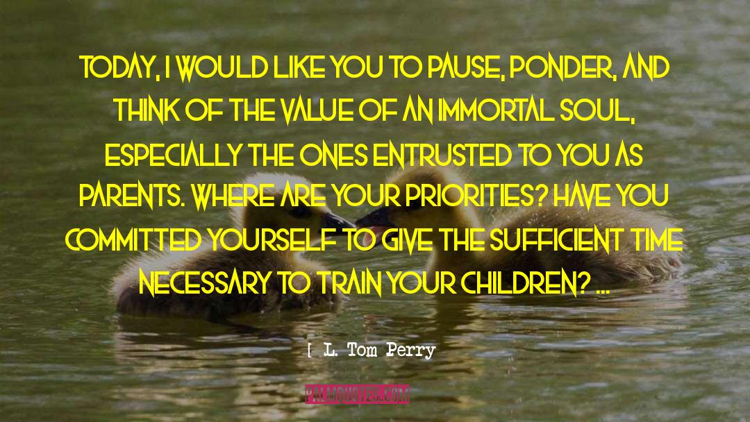 L. Tom Perry Quotes: Today, I would like you