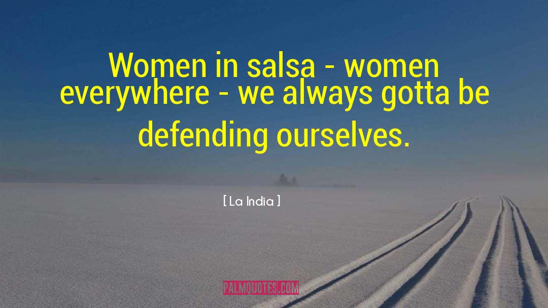 La India Quotes: Women in salsa - women