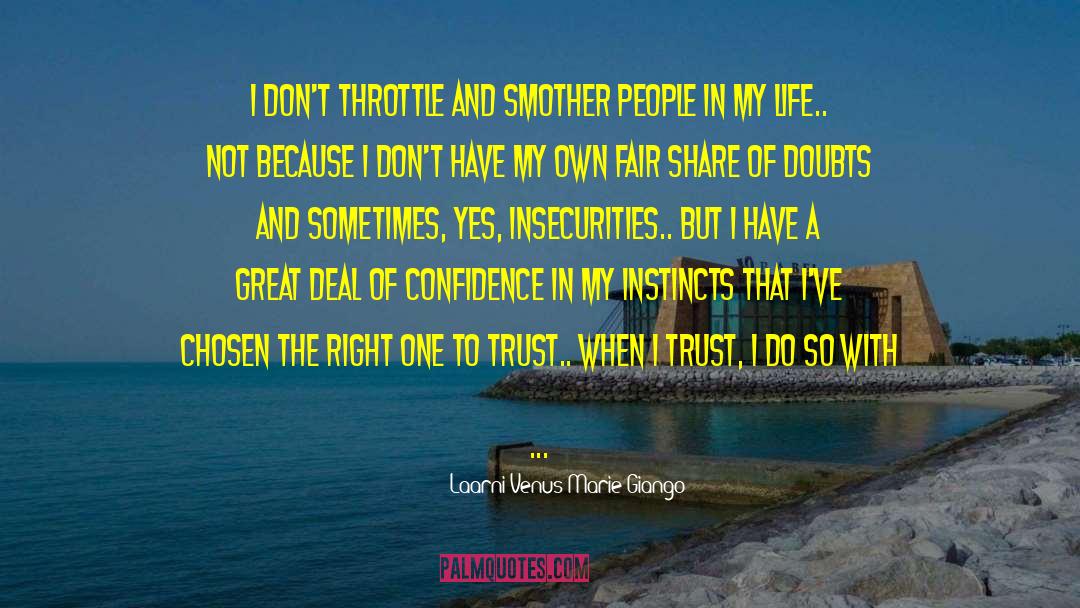 Laarni Venus Marie Giango Quotes: I don't throttle and smother