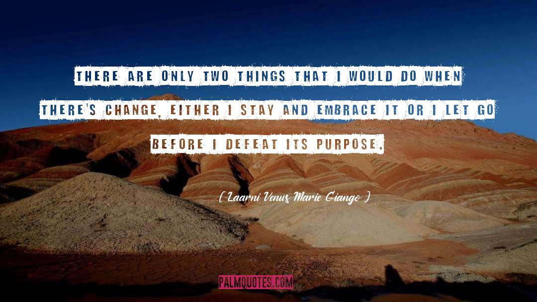 Laarni Venus Marie Giango Quotes: There are only two things