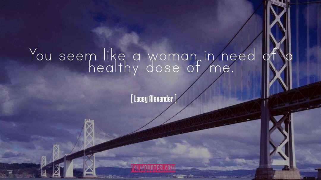 Lacey Alexander Quotes: You seem like a woman