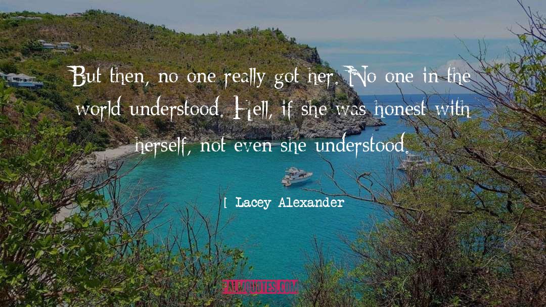 Lacey Alexander Quotes: But then, no one really