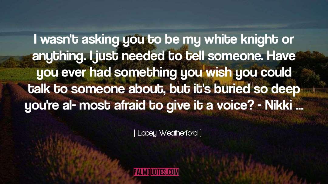 Lacey Weatherford Quotes: I wasn't asking you to