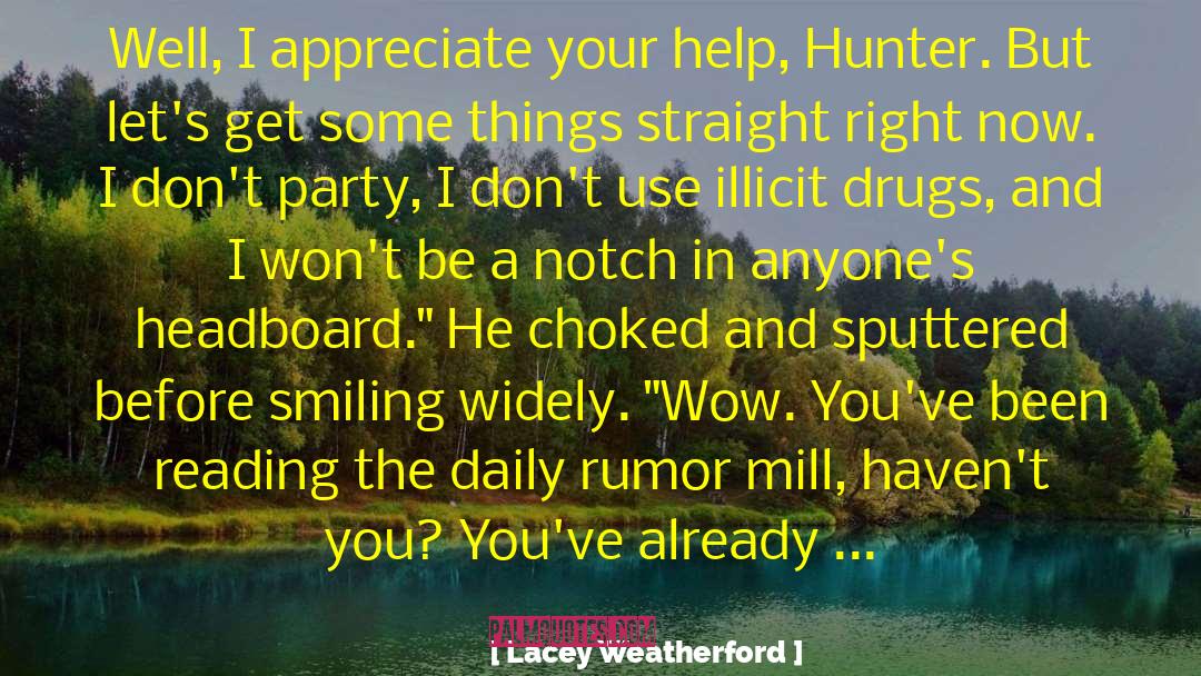 Lacey Weatherford Quotes: Well, I appreciate your help,