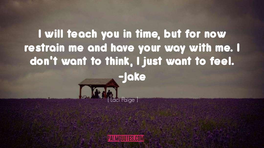 Laci Paige Quotes: I will teach you in