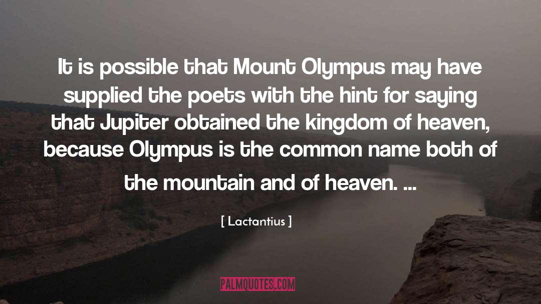 Lactantius Quotes: It is possible that Mount
