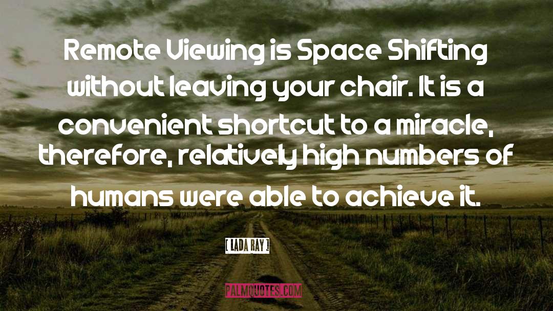 Lada Ray Quotes: Remote Viewing is Space Shifting