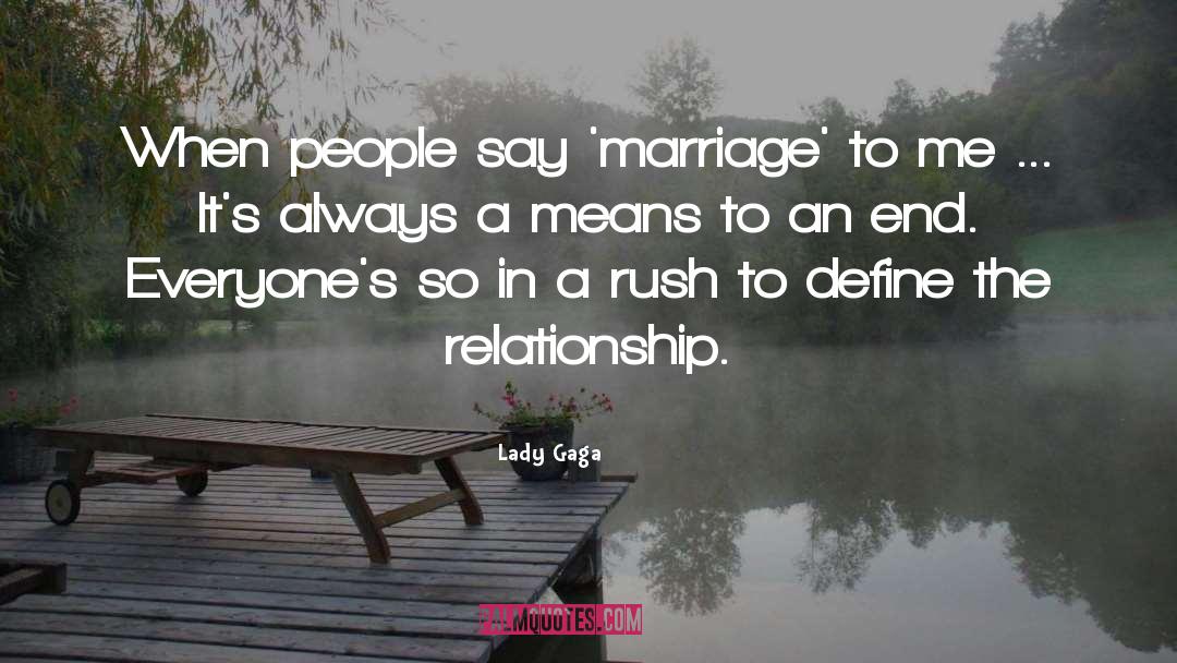 Lady Gaga Quotes: When people say 'marriage' to