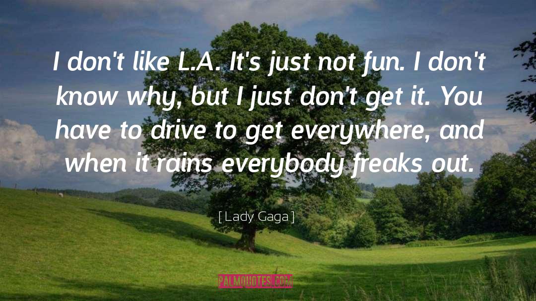 Lady Gaga Quotes: I don't like L.A. It's