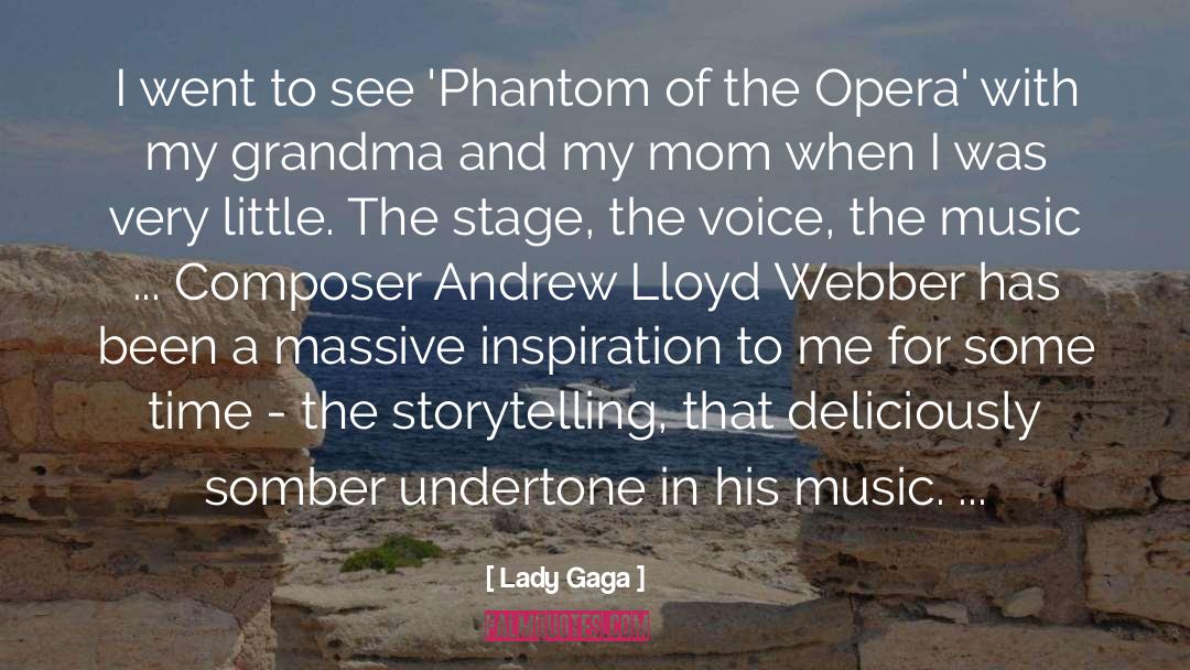 Lady Gaga Quotes: I went to see 'Phantom
