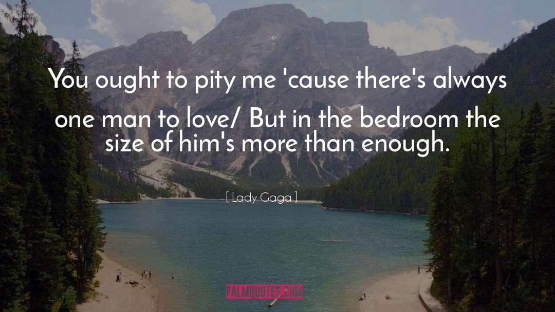 Lady Gaga Quotes: You ought to pity me