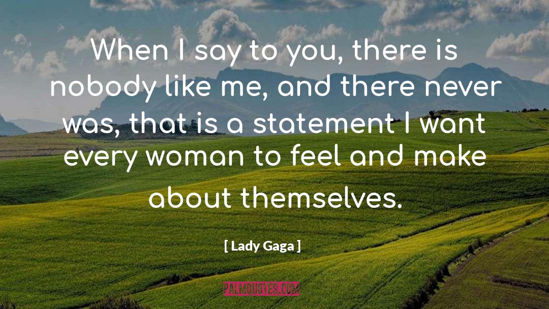 Lady Gaga Quotes: When I say to you,