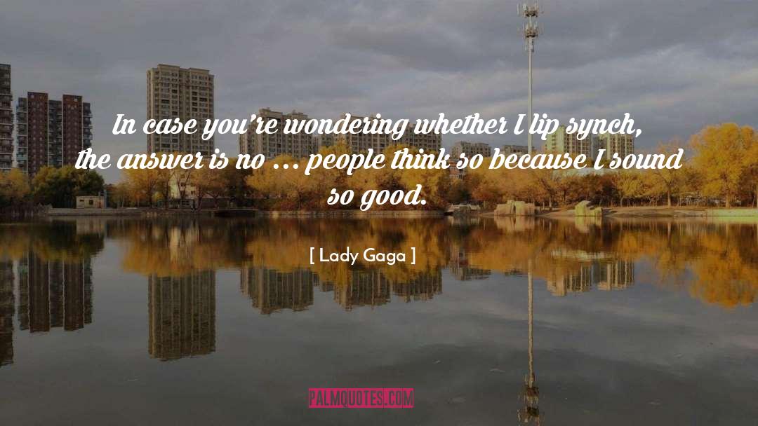 Lady Gaga Quotes: In case you're wondering whether