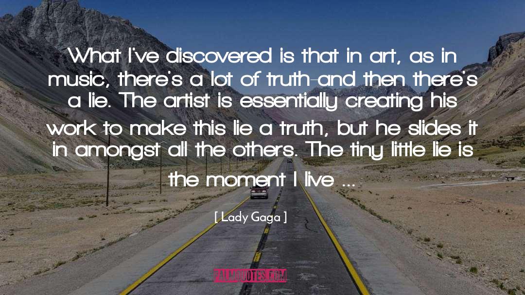 Lady Gaga Quotes: What I've discovered is that