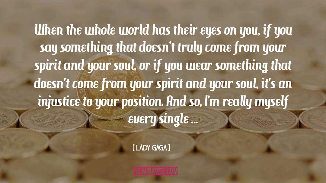 Lady Gaga Quotes: When the whole world has