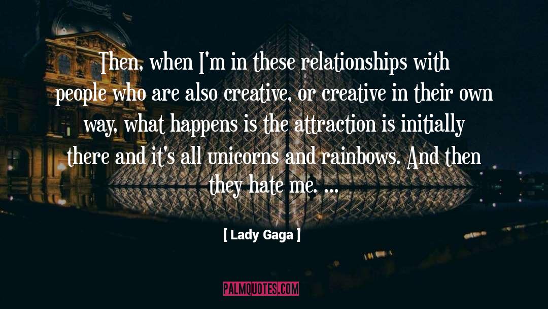 Lady Gaga Quotes: Then, when I'm in these