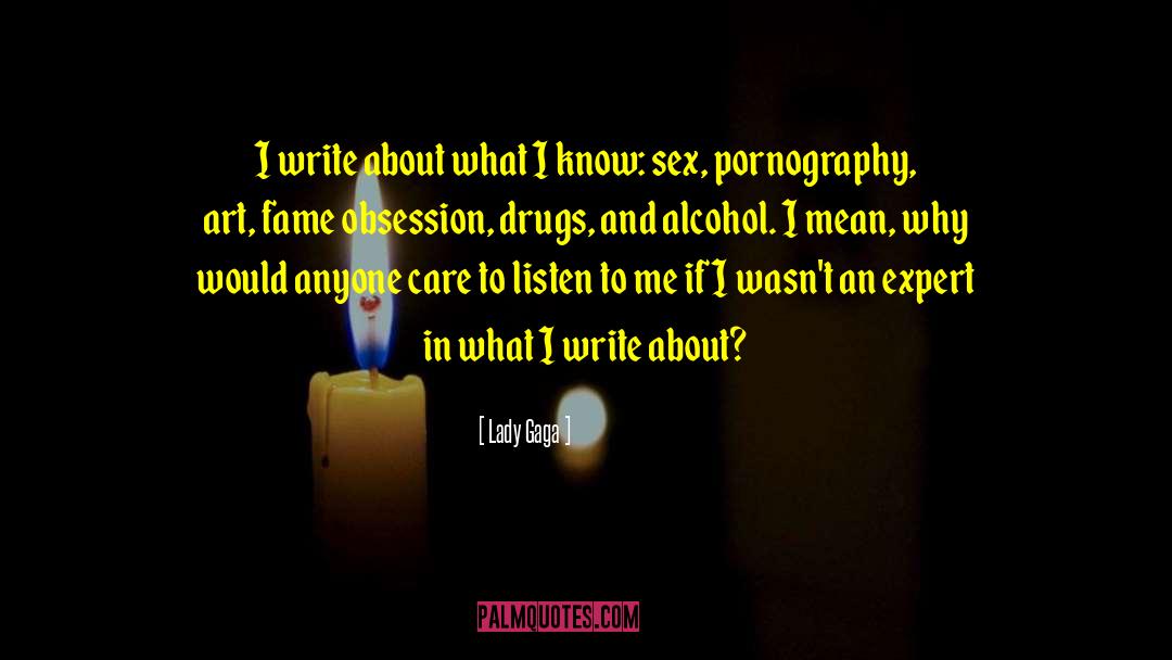 Lady Gaga Quotes: I write about what I