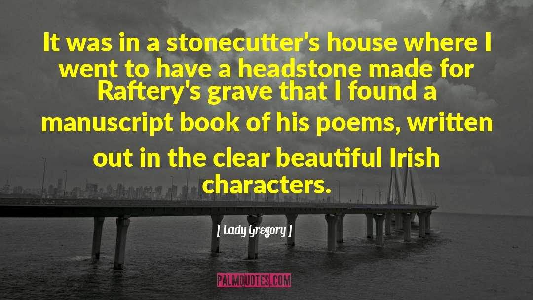 Lady Gregory Quotes: It was in a stonecutter's