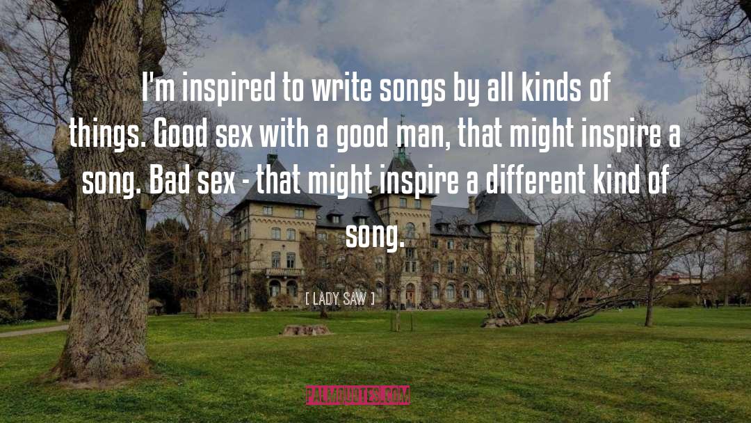 Lady Saw Quotes: I'm inspired to write songs