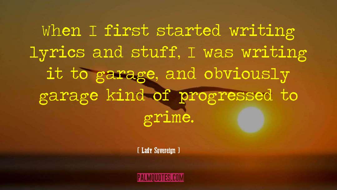 Lady Sovereign Quotes: When I first started writing