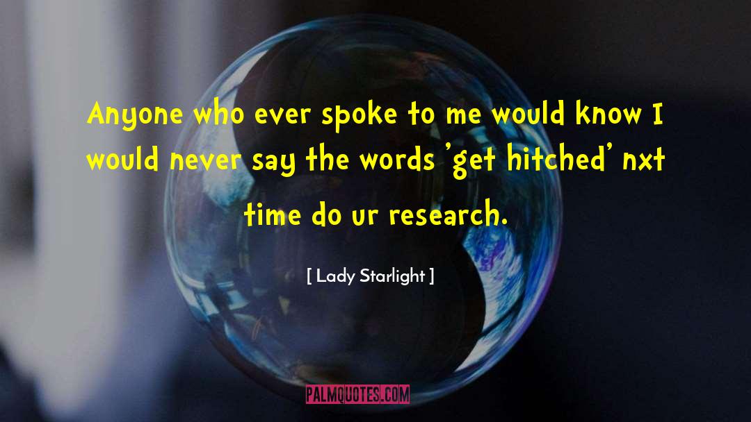 Lady Starlight Quotes: Anyone who ever spoke to