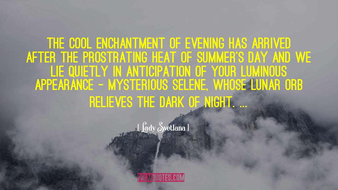 Lady Svetlana Quotes: The cool enchantment of evening