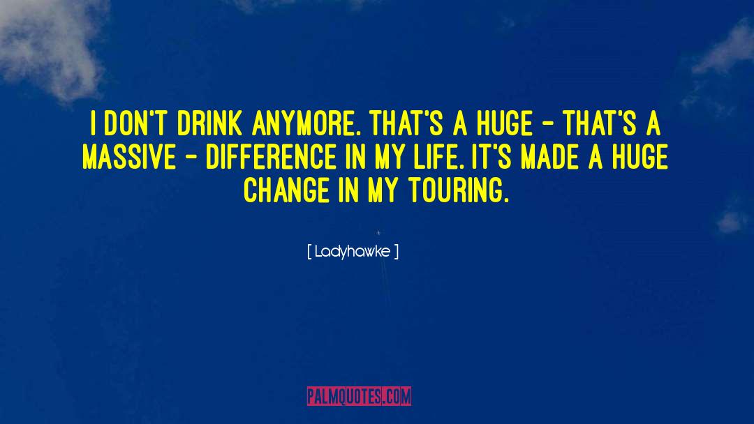 Ladyhawke Quotes: I don't drink anymore. That's