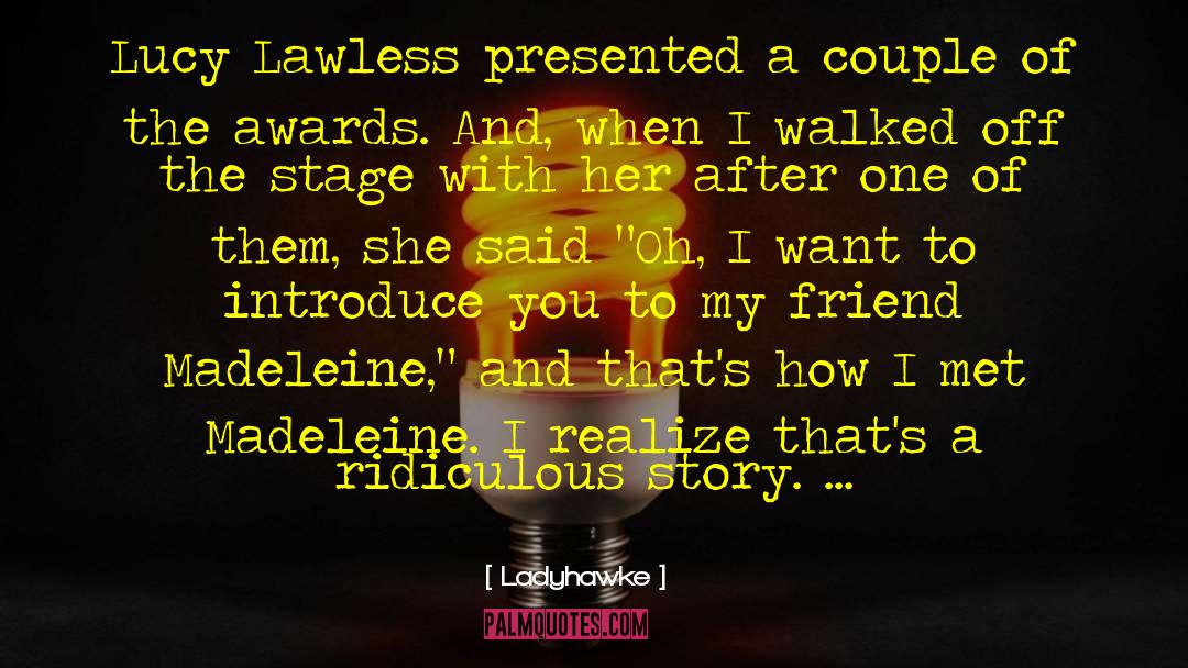Ladyhawke Quotes: Lucy Lawless presented a couple