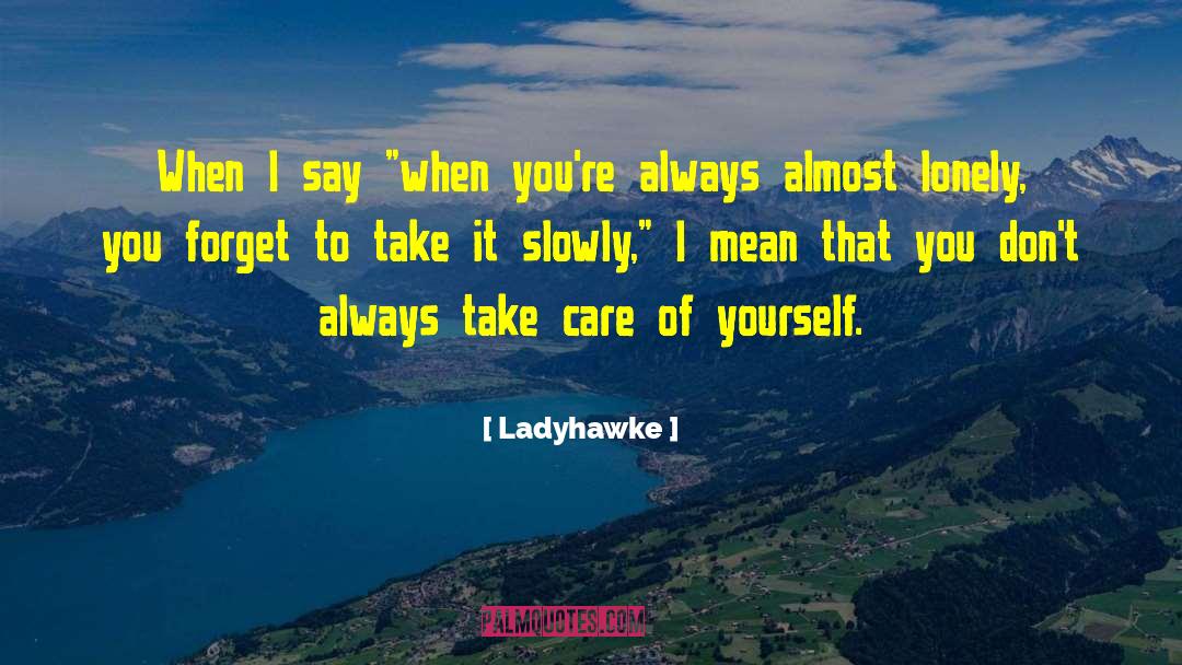 Ladyhawke Quotes: When I say 
