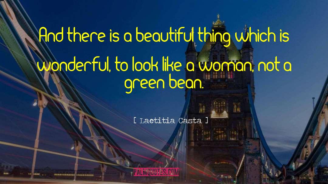 Laetitia Casta Quotes: And there is a beautiful