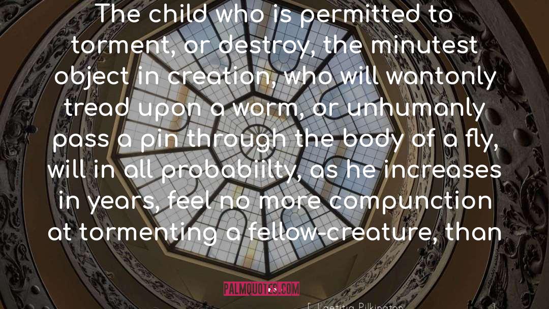 Laetitia Pilkington Quotes: The child who is permitted