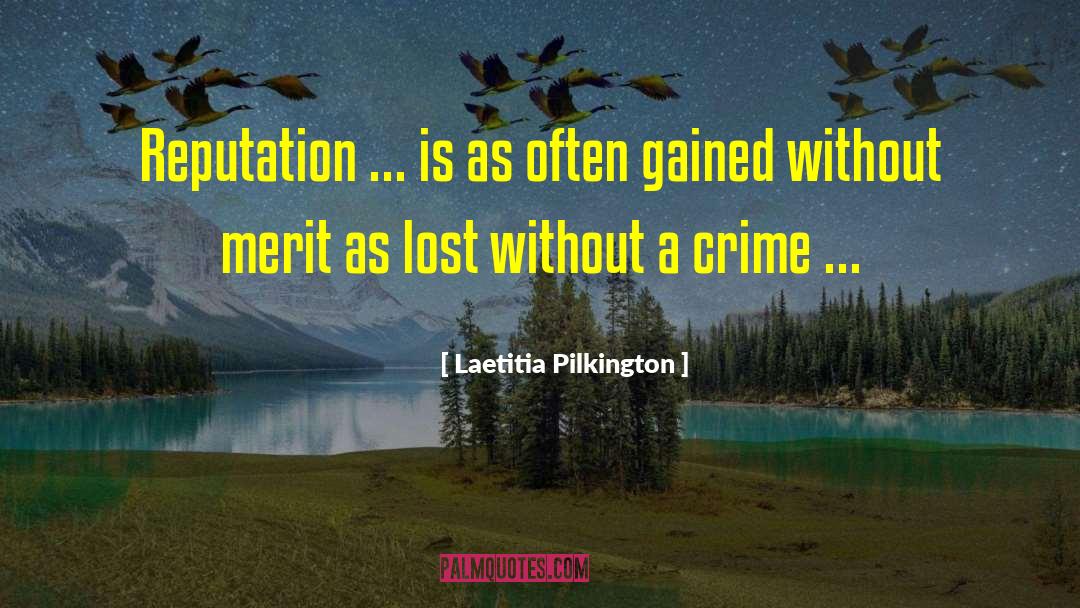 Laetitia Pilkington Quotes: Reputation ... is as often