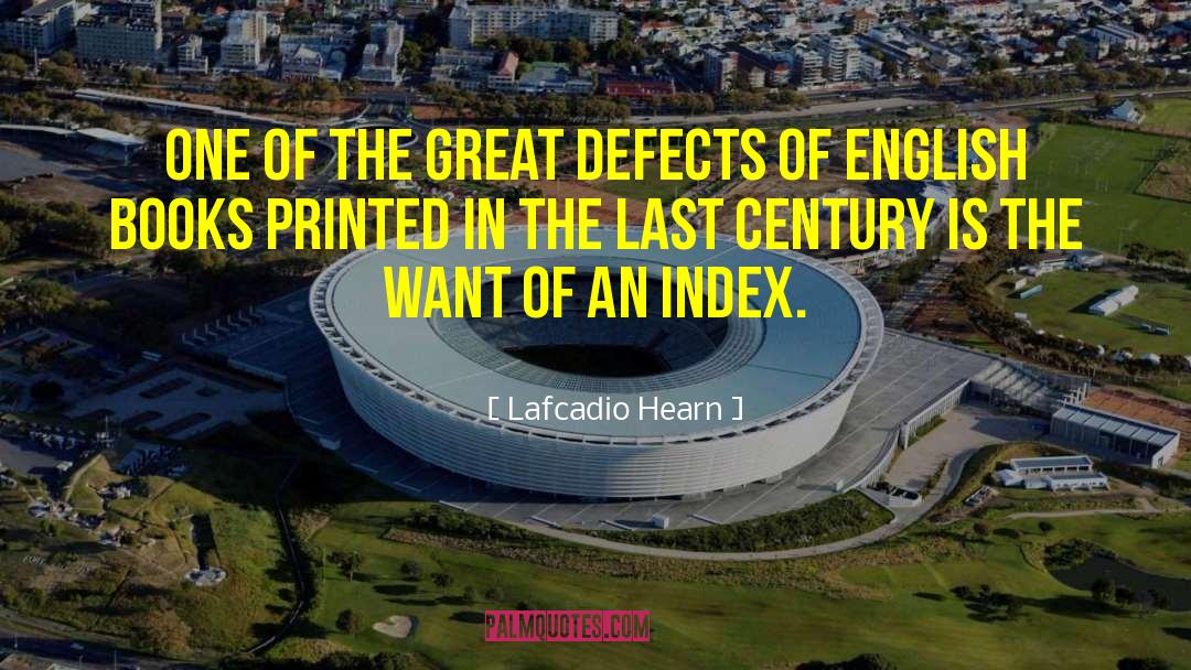 Lafcadio Hearn Quotes: One of the great defects
