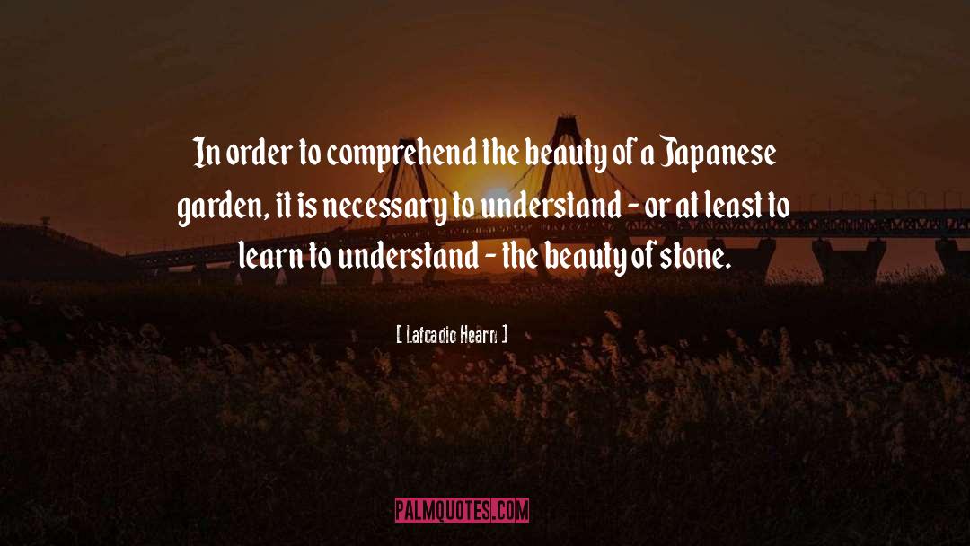 Lafcadio Hearn Quotes: In order to comprehend the