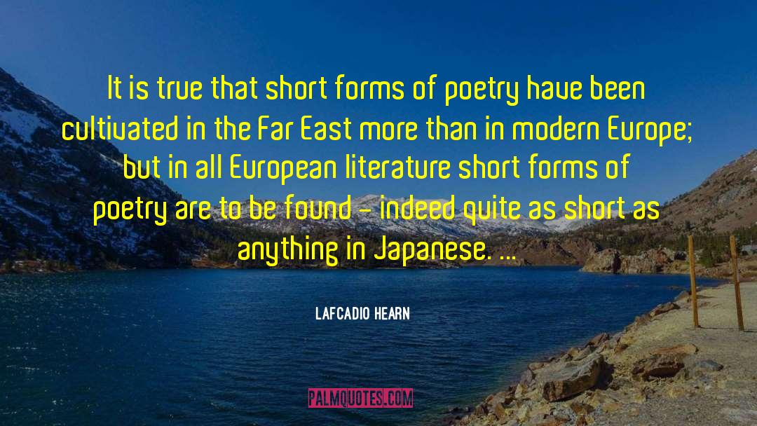 Lafcadio Hearn Quotes: It is true that short