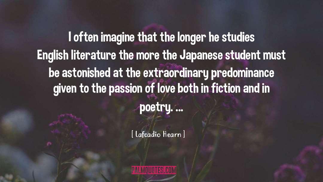 Lafcadio Hearn Quotes: I often imagine that the