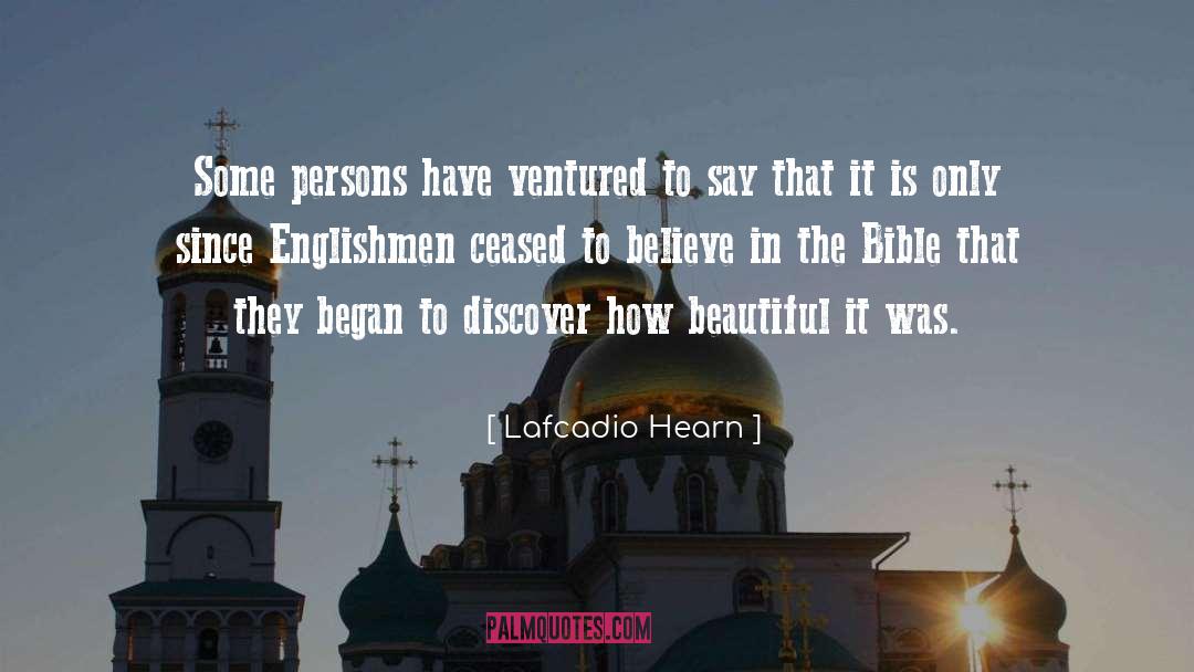 Lafcadio Hearn Quotes: Some persons have ventured to